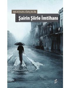 Şairin Şiirle İmtihanı