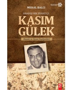Sıradışı Bir Siyasetçi - Kasım Gülek