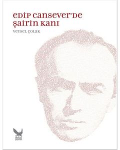 Edip Cansever’de Şairin Kanı