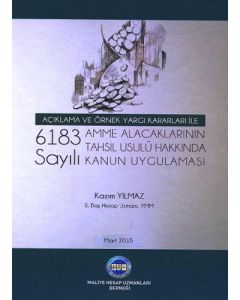 6183 Sayılı Amme Alacaklarının Tahsil Usulü Hakkında Kanun Uygulaması
