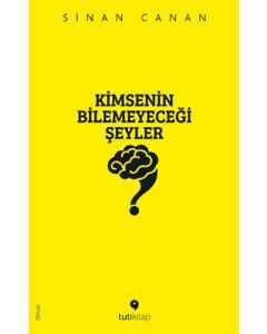 Kimsenin Bilemeyeceği Şeyler