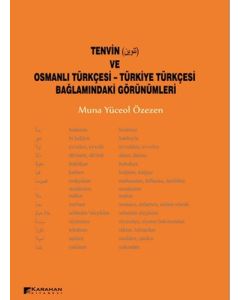 Tenvin ve Osmanlı Türkçesi - Türkiye Türkçesi Bağlamındaki Görünümleri