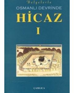 Belgelerle Osmanli Devrinde Hicaz : 2 Cilt