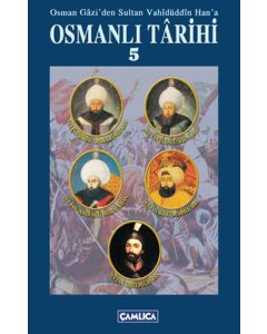 Osman Gazi’den Sultan Vahidüddin Han’a Osmanlı Tarihi 5