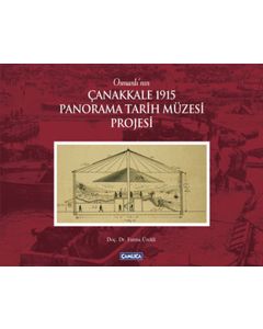 Osmanlı’nın Çanakkale 1915 Panorama Tarih Müzesi Projesi