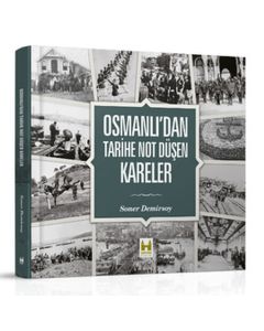 Osmanlı'dan Tarihe Not Düşen Kareler