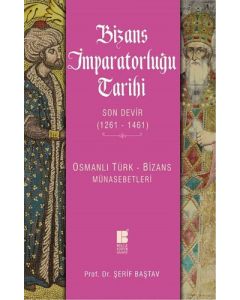 Bizans İmparatorluğu Tarihi Son Devir 1261 - 1461