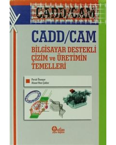 Cadd / Cam Bilgisayar Destekli Çizim ve Üretimin Temelleri