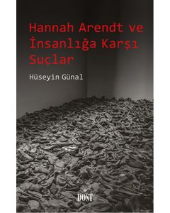 Hannah Arendt ve İnsanlığa Karşı Suçlar