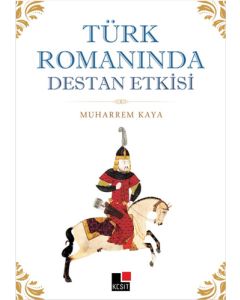 Türk Romanında Destan Etkisi