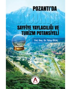 Adana Pozantı'da Sayfiye Yaylacılığı ve Turizm Potansiyeli