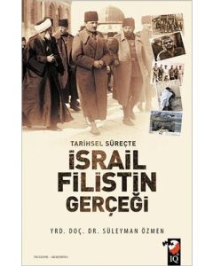 Tarihsel Süreçte İsrail Filistin Gerçeği
