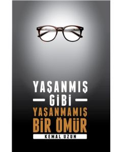 Yaşanmış Gibi Yaşanmamış Bir Ömür