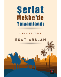 Şeriat Mekke'de Tamamlandı