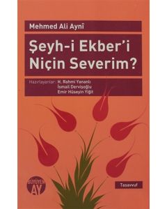 Şeyh-i Ekber'i Niçin Severim?