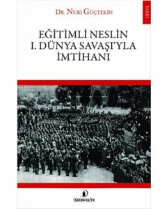Eğitimli Neslin 1. Dünya Savaşı’yla İmtihanı