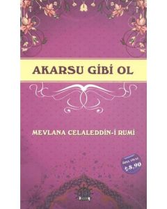 Akarsu Gibi Ol