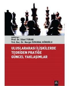 Uluslararası İlişkilerde Teoriden Pratiğe Güncel Yaklaşımlar
