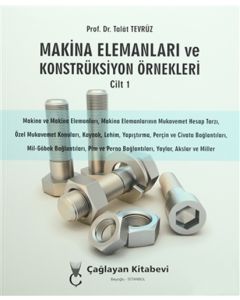 Makina Elemanları ve Konstrüksiyon Örnekleri Cilt 1