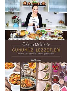 Özlem Mekik İle Günümüz Lezzetleri