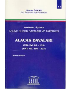 Asliye Hukuk Davaları ve Tatbikatı Alacak Davaları (Cilt 11)