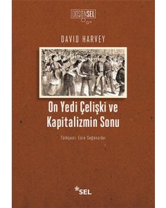 On Yedi Çelişki ve Kapitalizmin Sonu