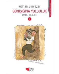 Günışığına Yolculuk 3 - Okul Yılları