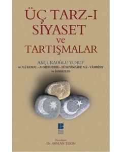 Üç Tarz-ı Siyaset ve Tartışmalar