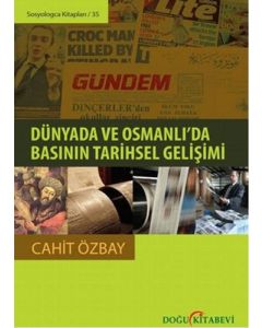 Dünyada ve Osmanlı'da Basının Tarihsel Gelişimi
