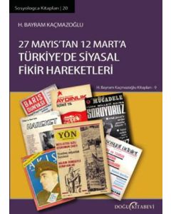 27 Mayıs’tan 12 Mart’a Türkiye'de Siyasal Fikir Hareketleri