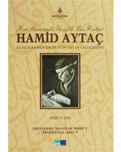 Hat Sanatında Vazifeli Bir Hattat Hamid Aytaç