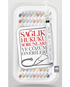 Sağlık Hukuku Sorunları ve Çözüm Önerileri