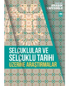Selçuklular ve Selçuklu Tarihi Üzerine Araştırmalar