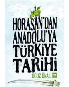 Horasan'dan Anadolu'ya Türkiye Tarihi