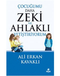 Çocuğumu Daha Zeki ve Ahlaklı Yetiştiriyorum