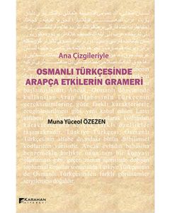 Osmanlı Türkçesinde Arapça Etkilerin Grameri