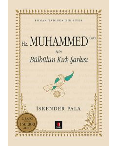 Hz. Muhammed (sav) için Bülbülün Kırk Şarkısı (Ciltli)