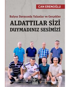 Aldattılar Sizi Duymadınız Sesimizi