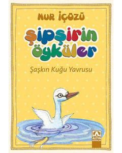 Şipşirin Öyküler - Şaşkın Kuğu Yavrusu