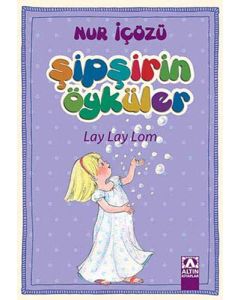 Şipşirin Öyküler - Lay Lay Lom