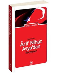 'Bayrak Şairi' Arif Nihat Asya'dan Seçmeler