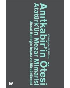 Anıtkabir’in Ötesi Atatürk’ün Mezar Mimarisi