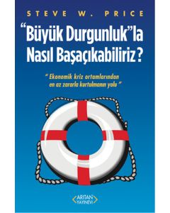 Büyük Durgunluk'la Nasıl Başaçıkabiliriz?