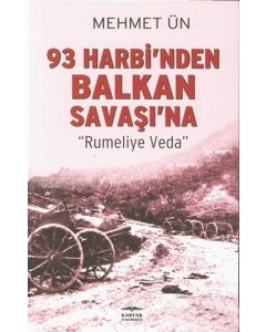 93 Harbi’nden Balkan Savaşı’na