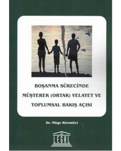 Boşanma Sürecinde Müşterek ( Ortak ) Velayet ve Toplumsal Bakış Açısı