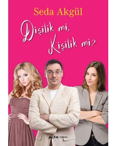 Dişilik mi, Kişilik mi?