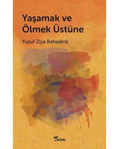 Yasamak ve Ölmek Üstüne