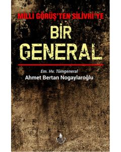 Milli Görüş'ten Silivri'ye Bir General
