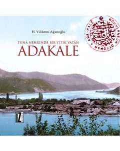 Tuna Nehrinde Bir Yitik Vatan Adakale