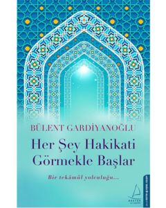 Her Şey Hakikati Görmekle